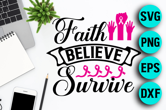 Reviewing Faith Believe Survive Cancer SVG Design for Real Projects