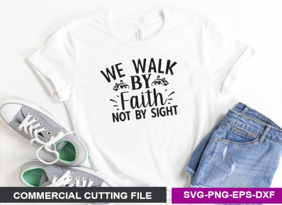 We Walk by Faith, Not by Sight SVG Review
